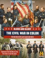 Кровь и слава. Гражданская война в США в цвете/Blood and Glory: The Civil War in Color