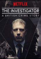 Следователь: британская криминальная история/The Investigator: A British Crime Story