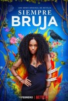 Всегда ведьма/Siempre Bruja 2 сезон