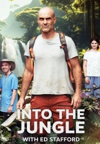 В джунгли с Эдом Стаффордом/Into the Jungle with Ed Stafford